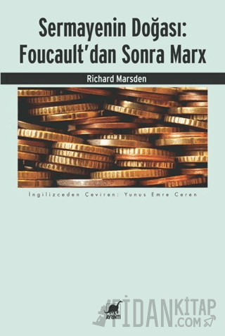 Sermayenin Doğası: Foucault’dan Sonra Marx Richard Marsden