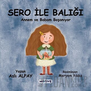 Sero ile Balığı - Annem ve Babam Boşanıyor Aslı Alpay