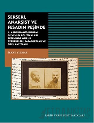 Serseri, Anarşist ve Fesadın Peşinde İlkay Yılmaz