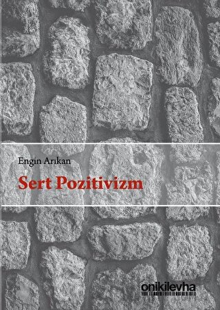 Sert Pozitivizm Engin Arıkan