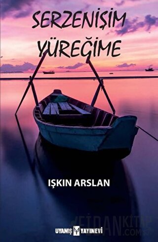 Serzenişim Yüreğime Işkın Arslan