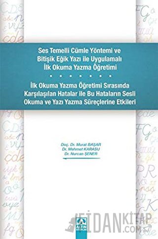 Ses Temelli Cümle Yöntemi ve Bitişik Eğik Yazı ile Uygulamalı İlk Okum