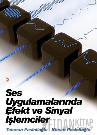 Ses Uygulamalarında Efekt ve Sinyal İşlemcileri Kürşat Pasinlioğlu