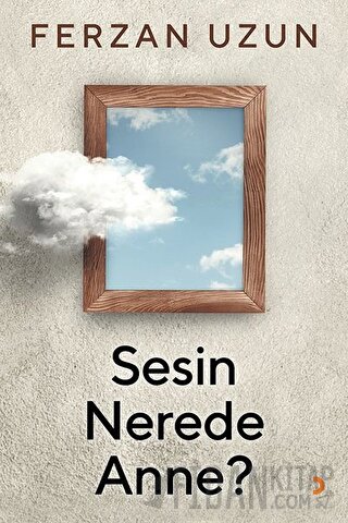 Sesin Nerede Anne? Ferzan Uzun