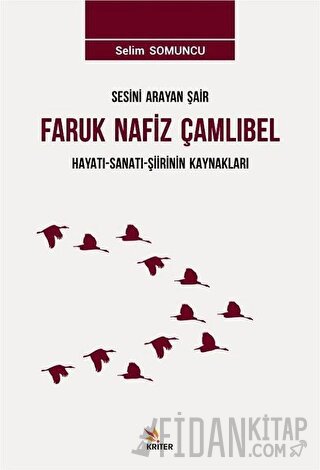 Sesini Arayan Şair Faruk Nafiz Çamlıbel Selim Somuncu