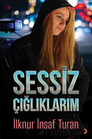 Sessiz Çığlıklarım İlknur İnsaf Turan