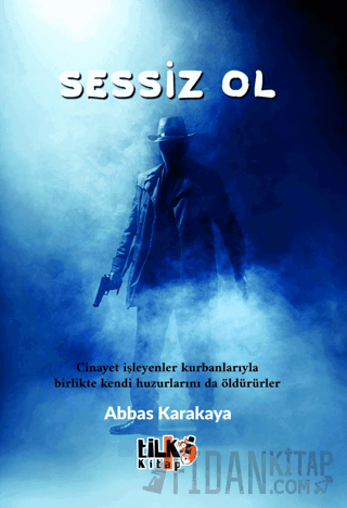 Sessiz Ol Abbas Karakaya