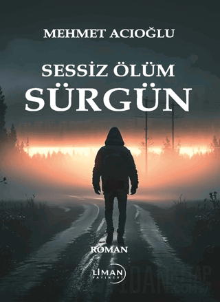 Sessiz Ölüm Sürgün Mehmet Acıoğlu