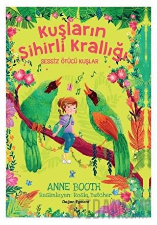 Sessiz Ötücü Kuşlar - Kuşların Sihirli Krallığı Anne Booth