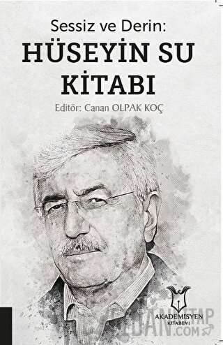 Sessiz ve Derin: Hüseyin Su Kitabı Canan Olpak Koç