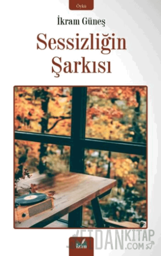 Sessizliğin Şarkısı İkram Güneş