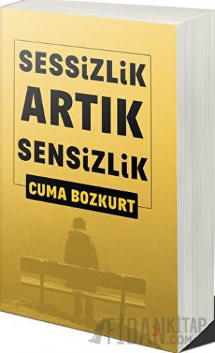 Sessizlik Artık Sensizlik Cuma Bozkurt