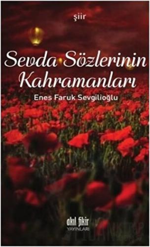 Sevda Sözlerinin Kahramanları Enes Faruk Sevgilioğlu