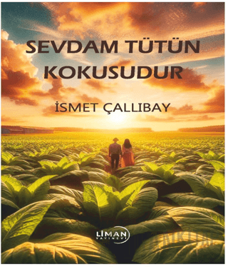 Sevdam Tütün Kokusudur İsmet Çallıbay