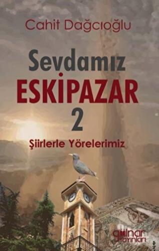 Sevdamız Eskipazar -2 Cahit Dağcıoğlu