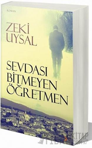 Sevdası Bitmeyen Öğretmen Zeki Uysal