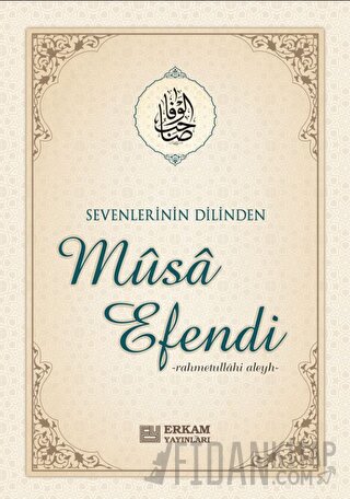 Sevenlerin Dilinden Musa Efendi Musa Topbaş