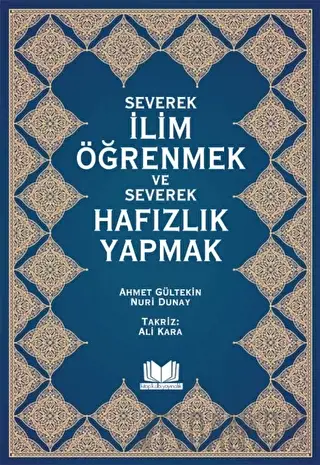 Severek İlim Öğrenmek ve Severek Hafızlık Yapmak Ahmet Gültekin