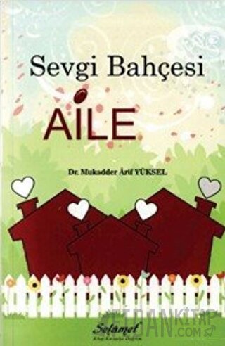 Sevgi Bahçesi Aile Mukadder Arif Yüksel