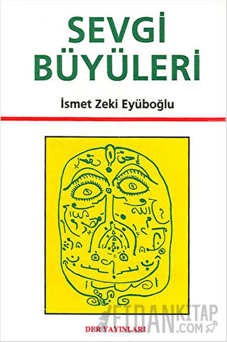 Sevgi Büyüleri İsmet Zeki Eyuboğlu