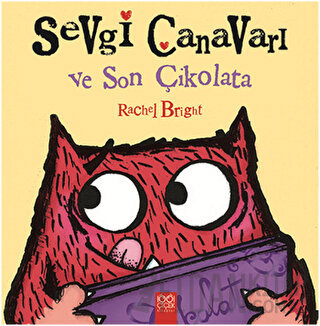 Sevgi Canavarı ve Son Çikolata Rachel Bright