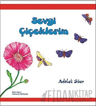 Sevgi Çiçeklerim Adalet Süer