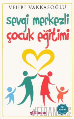 Sevgi Merkezli Çocuk Eğitimi Vehbi Vakkasoğlu