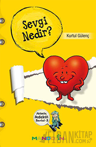 Sevgi Nedir? - Felsefe Dedektifi Serisi 3 Kurtul Gülenç