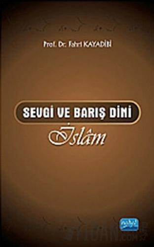 Sevgi ve Barış Dini İslam Fahri Kayadibi