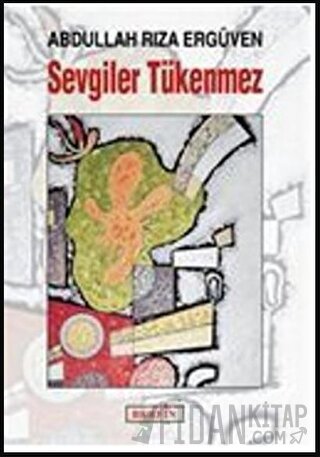 Sevgiler Tükenmez Abdullah Rıza Ergüven