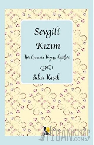 Sevgili Kızım Seher Küçük