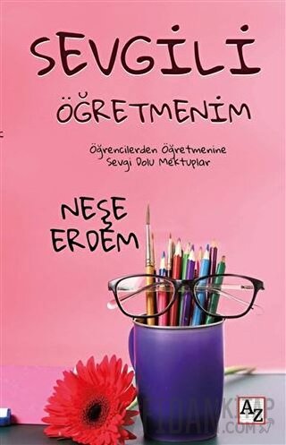 Sevgili Öğretmenim Neşe Erdem