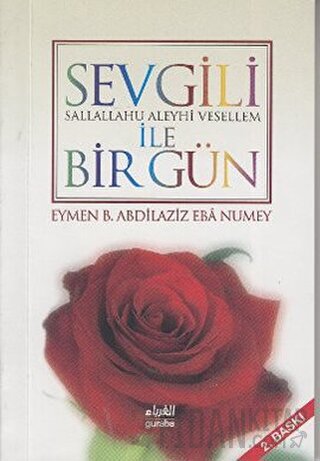 Sevgili (s.a.v) ile Bir Gün Eymen B. Abdilaziz Eba Numey