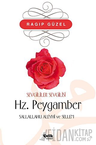 Sevgililer Sevgilisi Hz. Peygamber Sallallahü Aleyhi ve Sellem Ragıp G