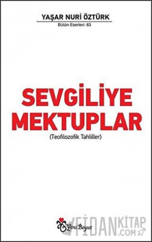 Sevgiliye Mektuplar Yaşar Nuri Öztürk