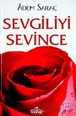 Sevgiliyi Sevince Adem Saraç