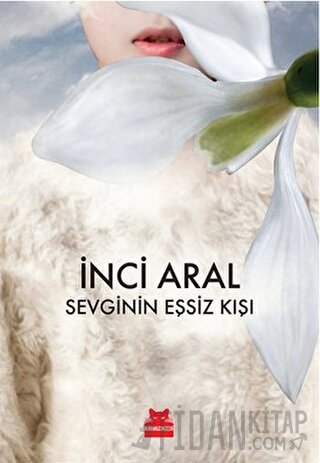 Sevginin Eşsiz Kışı İnci Aral