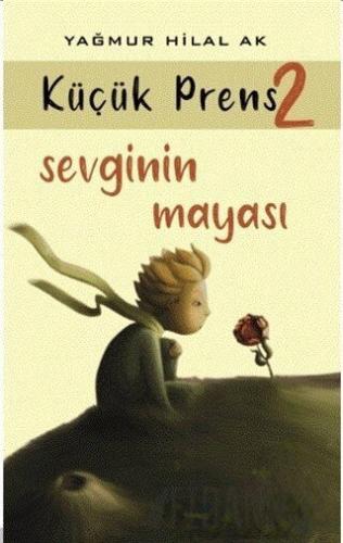 Sevginin Mayası - Küçük Prens 2 Yağmur Hilal Ak