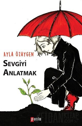 Sevgiyi Anlatmak Ayla Özaygen