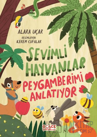 Sevimli Hayvanlar Peygamberimi Anlatıyor (Fleksi Kapak) Alara Uçar