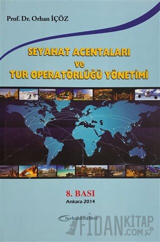 Seyahat Acentaları ve Tur Operatörlüğü Yönetimi Orhan İçöz