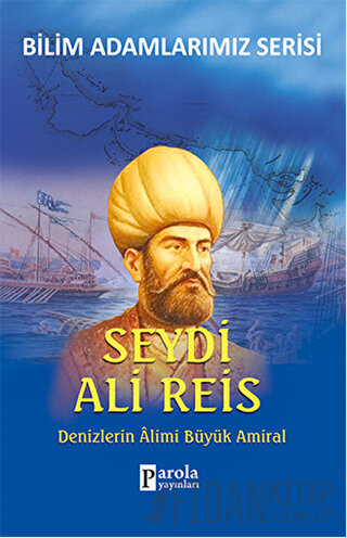 Seydi Ali Reis - Bilim Adamlarımız Serisi Ali Kuzu