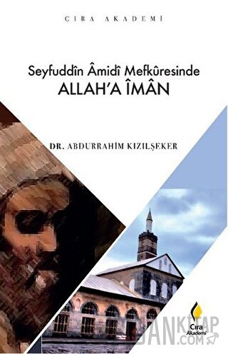 Seyfuddin Amidi Mefkuresinde Allah’a İman Abdurrahim Kızılşeker