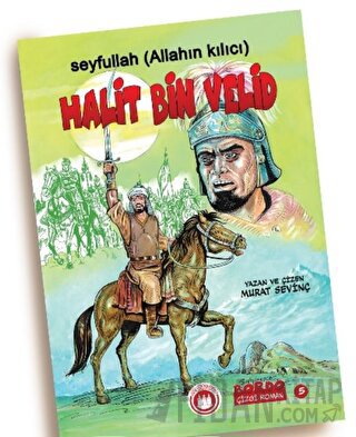 Seyfullah Allahın Kılıcı Halit Bin Velid (r.a.) Murat Sevinç