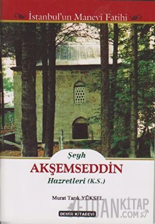 Şeyh Akşemseddin Hazretleri (K.S.) Murat Tarık Yüksel