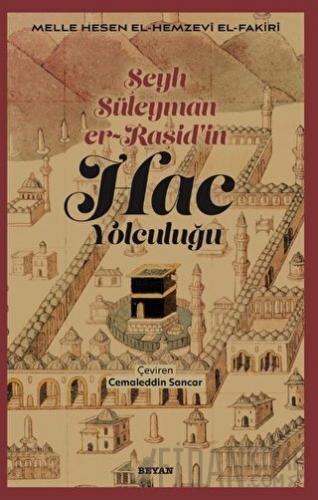 Şeyh Süleyman er-Raşid'in - HAC Yolculuğu Mele Hesen el-Hemzevi el-Fak