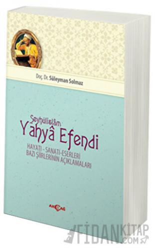 Şeyhülislam Yahya Efendi Süleyman Solmaz