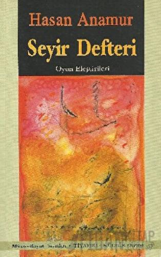 Seyir Defteri Oyun Eleştirileri Hasan Anamur