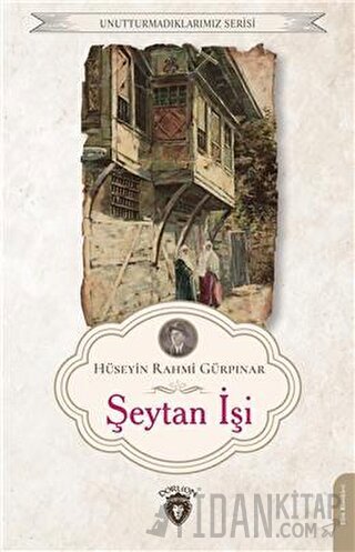 Şeytan İşi Unutturmadıklarımız Serisi Hüseyin Rahmi Gürpınar