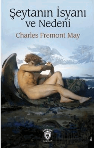 Şeytanın İsyanı ve Nedeni Charles Fremont May